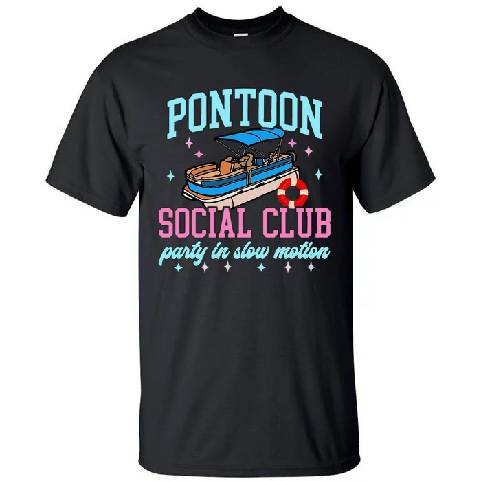 Pontoon Social Club Party In Slow Motion Pontoon Boat Tall T-Shirt