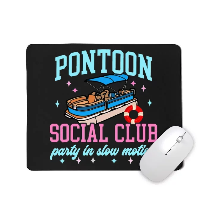 Pontoon Social Club Party In Slow Motion Pontoon Boat Mousepad