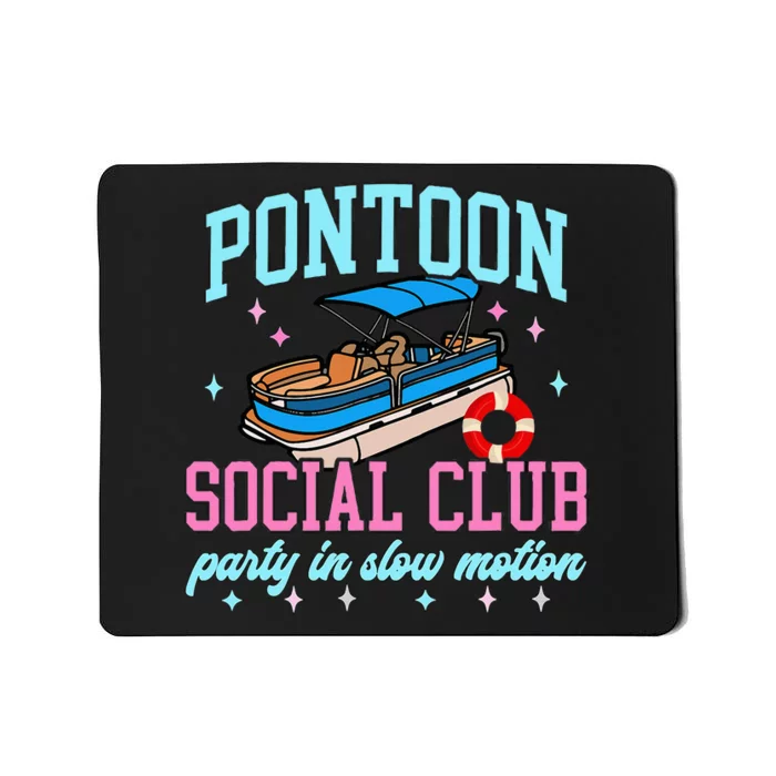 Pontoon Social Club Party In Slow Motion Pontoon Boat Mousepad