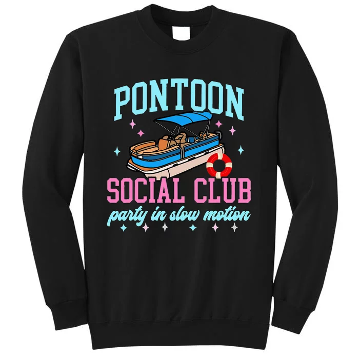 Pontoon Social Club Party In Slow Motion Pontoon Boat Tall Sweatshirt