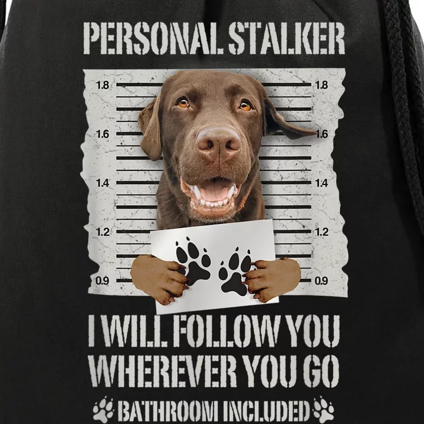 Personal Stalker Chocolate Labrador Lab Drawstring Bag