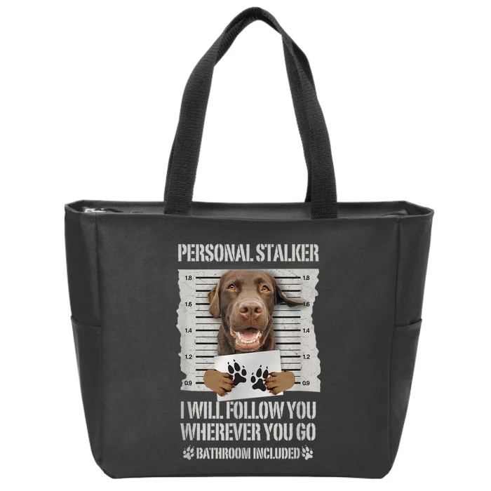 Personal Stalker Chocolate Labrador Lab Zip Tote Bag