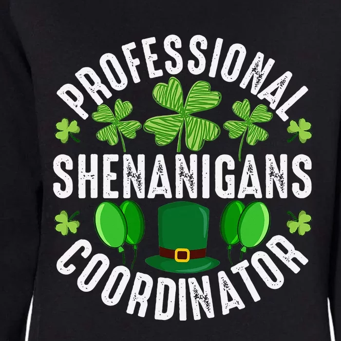 Professional Shenanigans Coordinator St Patricks Day Irish Womens California Wash Sweatshirt