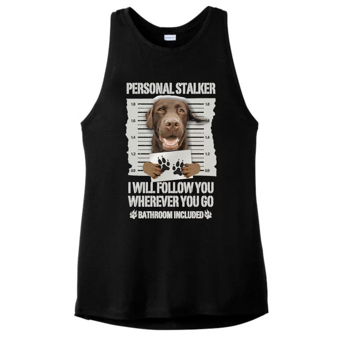 Personal Stalker Chocolate Labrador Lab Sweatshirt Ladies Tri-Blend Wicking Tank