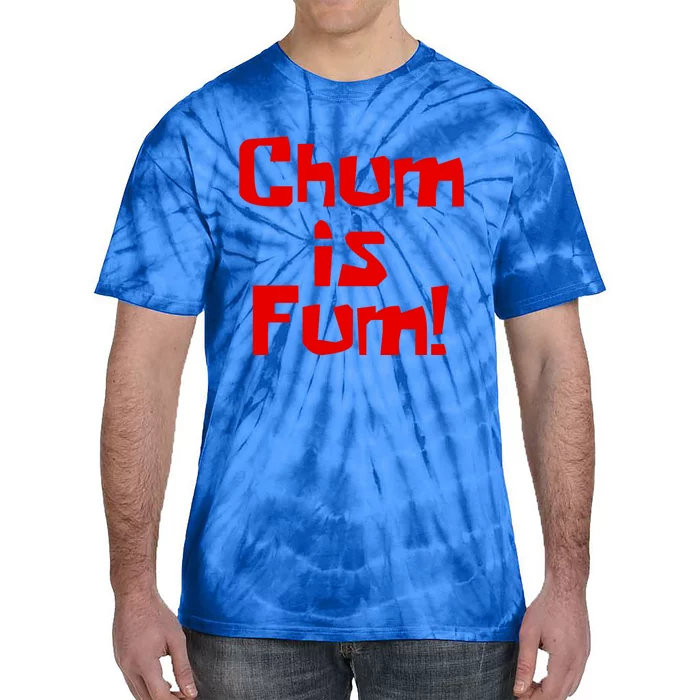 Patrick Starr Chum Is Fum Cool Gift Tie-Dye T-Shirt