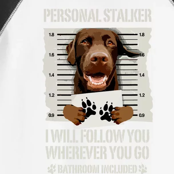 Personal Stalker Chocolate Labrador Lab Toddler Fine Jersey T-Shirt