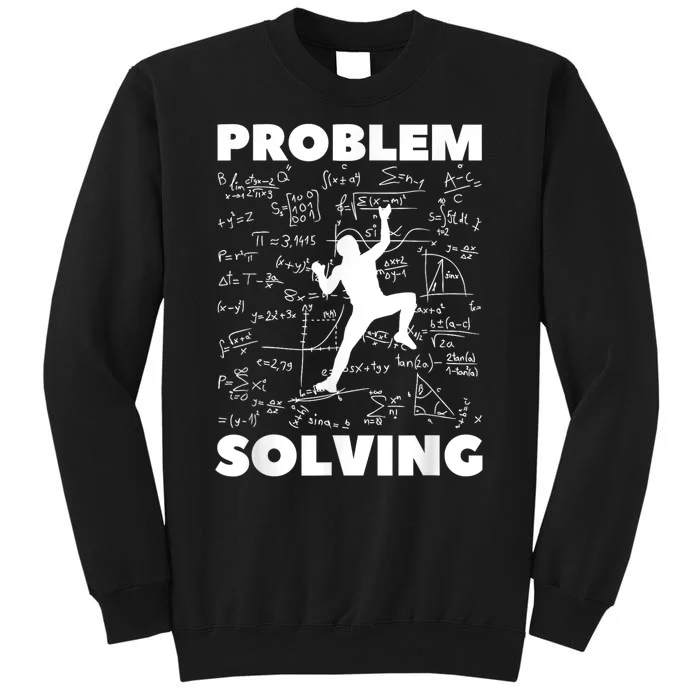 Problem Solving Climber Gift Rock Climbing Bouldering Pun Tall Sweatshirt