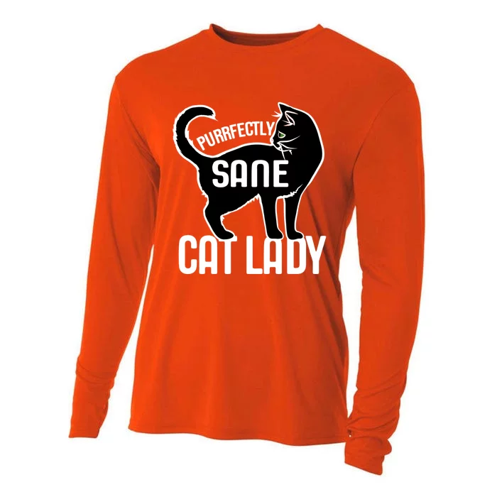 Purrfectly Sane Cat Lady I Love My Cats Great Gift Cooling Performance Long Sleeve Crew