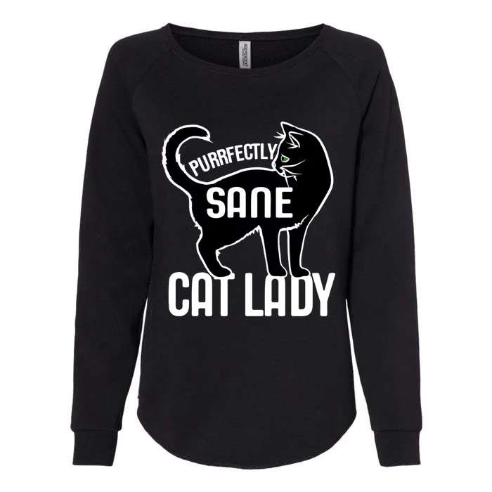 Purrfectly Sane Cat Lady I Love My Cats Great Gift Womens California Wash Sweatshirt