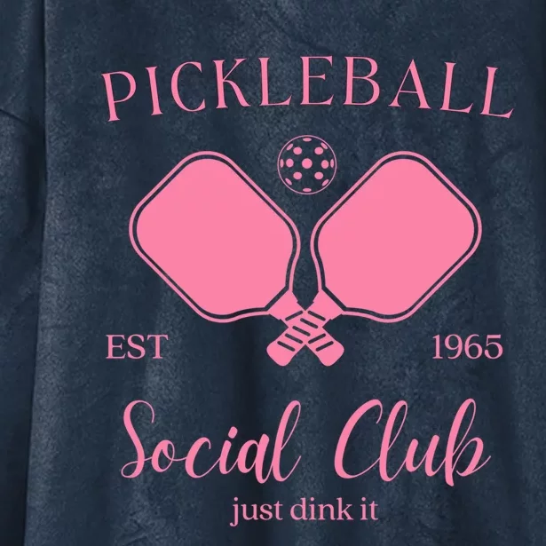 Pickleball Social Club Just Dink It Cute Pickleball Lover Gift Hooded Wearable Blanket