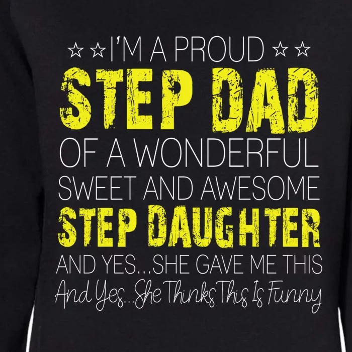 Proud Step Dad Father Day Gift For Stepdad From Stepdaughter Gift Womens California Wash Sweatshirt