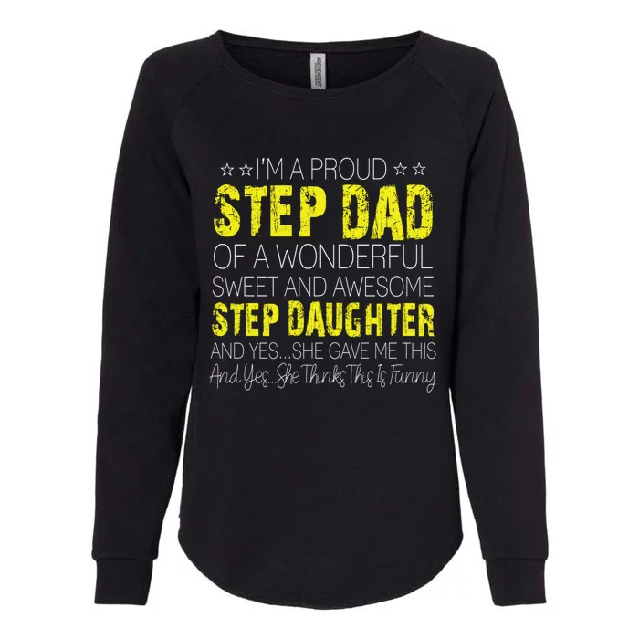 Proud Step Dad Father Day Gift For Stepdad From Stepdaughter Gift Womens California Wash Sweatshirt