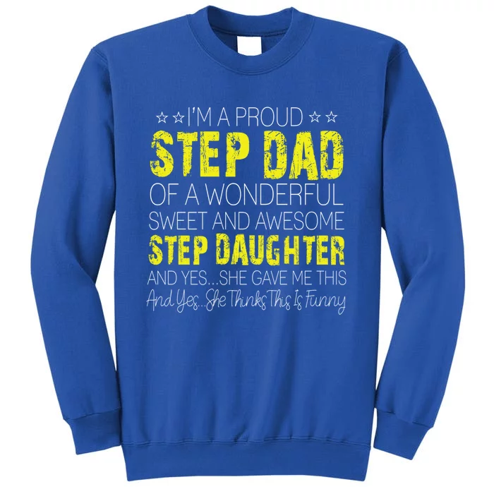 Proud Step Dad Father Day Gift For Stepdad From Stepdaughter Gift Sweatshirt