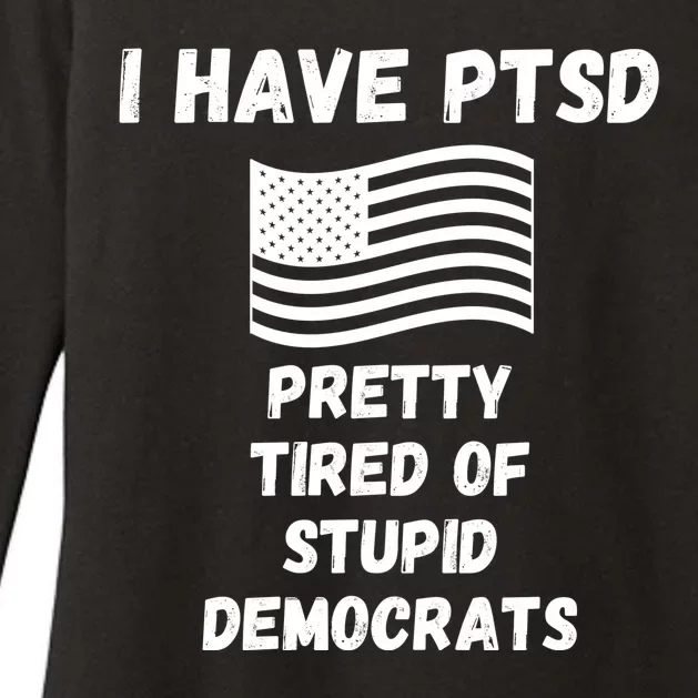 PTSD Stupid Democrats Funny Womens CVC Long Sleeve Shirt