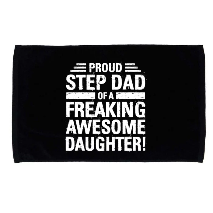 Proud Step Dad Of A Freaking Awesome Daughter Bonus Dad Gift Microfiber Hand Towel