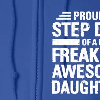 Proud Step Dad Of A Freaking Awesome Daughter Bonus Dad Gift Full Zip Hoodie