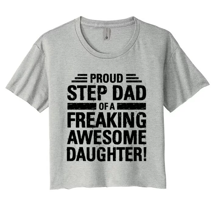 Proud Step Dad Of A Freaking Awesome Daughter Bonus Dad Gift Women's Crop Top Tee