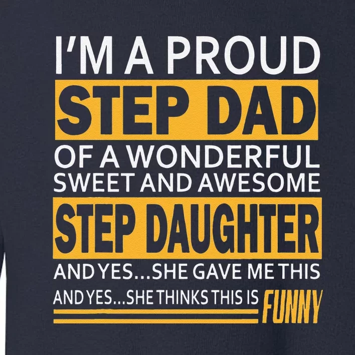 Proud Step Dad Father Day Gift For Stepdad From Stepdaughter Toddler Sweatshirt