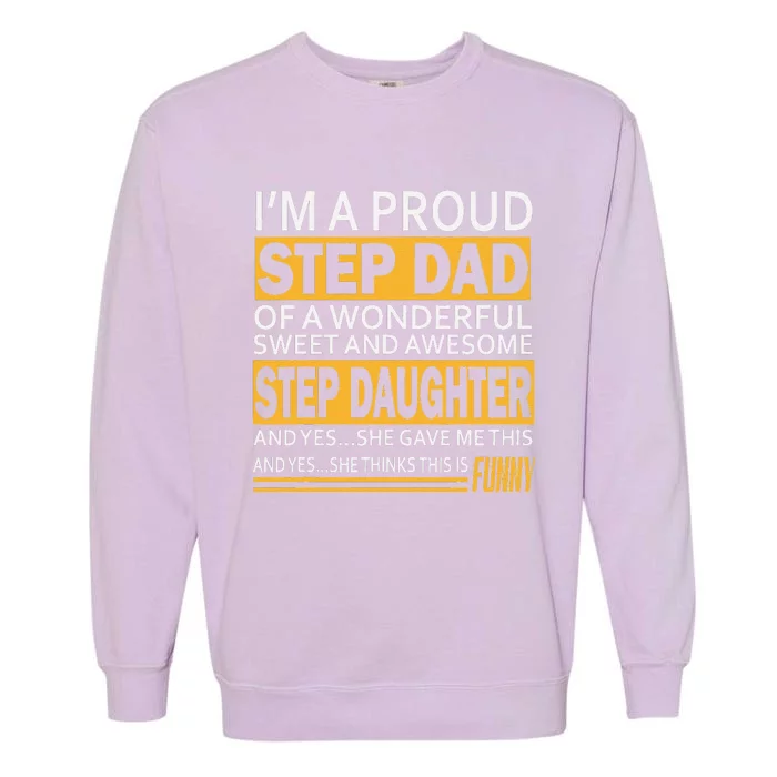 Proud Step Dad Father Day Gift For Stepdad From Stepdaughter Garment-Dyed Sweatshirt