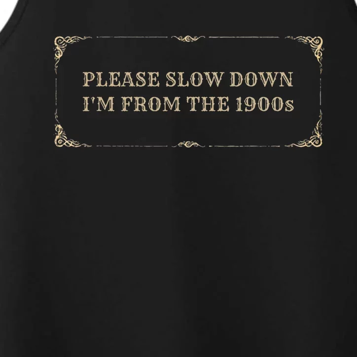 Please Slow Down IM From The 1900s Performance Tank