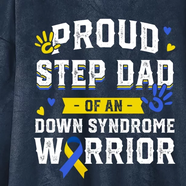 Proud Step Dad Of An Warrior Down Syndrome Awareness Family Great Gift Hooded Wearable Blanket