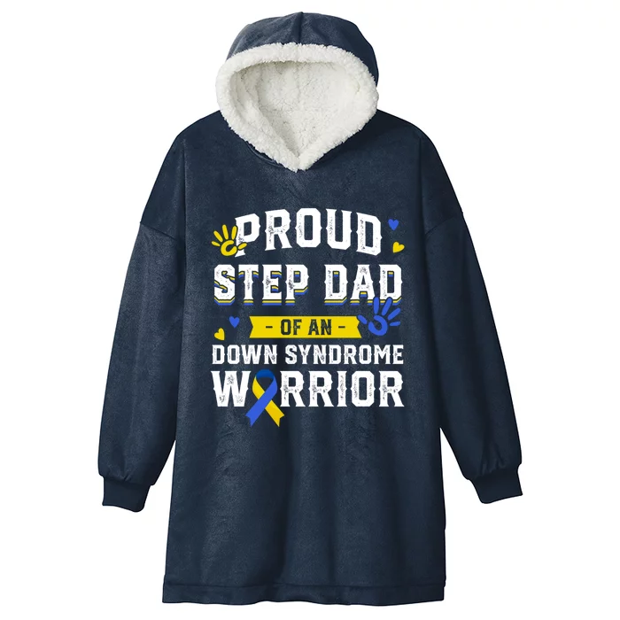 Proud Step Dad Of An Warrior Down Syndrome Awareness Family Great Gift Hooded Wearable Blanket