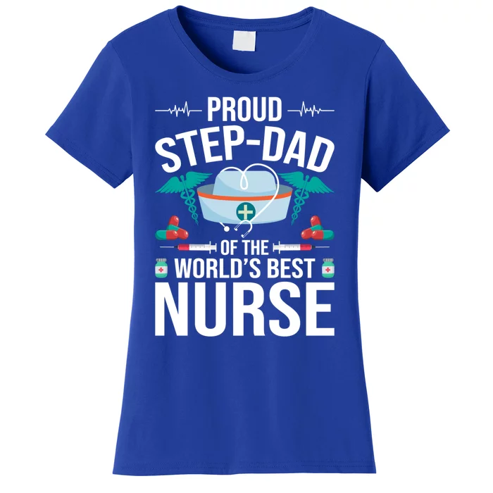 Proud Step Dad Of The World's Best Nurse Stepdad Gift Women's T-Shirt