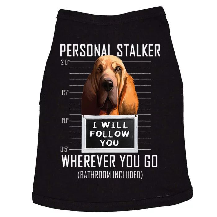 Personal Stalker Dog Bloodhound I Will Follow You Doggie Tank