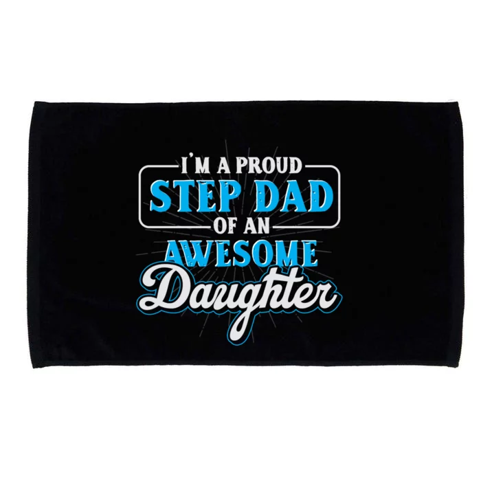 Proud Stepfather Daughter Fathers Day Proud Step Dad Gift Microfiber Hand Towel