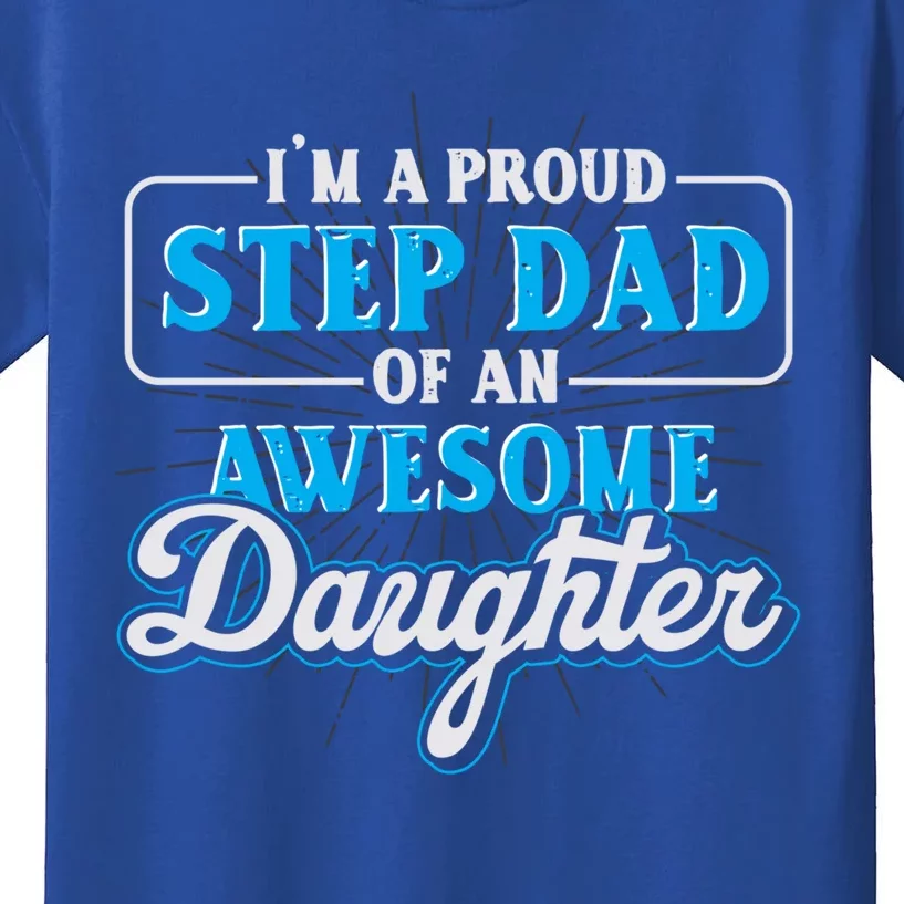 Proud Stepfather Daughter Fathers Day Proud Step Dad Gift Kids T-Shirt