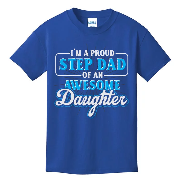 Proud Stepfather Daughter Fathers Day Proud Step Dad Gift Kids T-Shirt