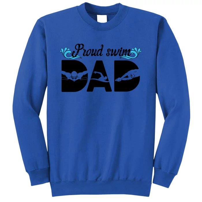 Proud Swim Dad Of A Swimmer Dad Swimming Father Great Gift Sweatshirt