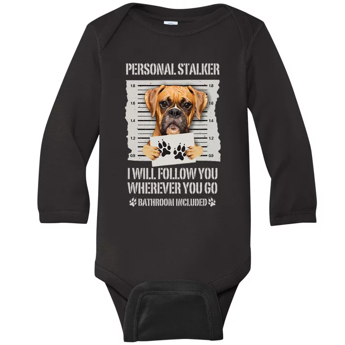 Personal Stalker Dog Boxer Baby Long Sleeve Bodysuit