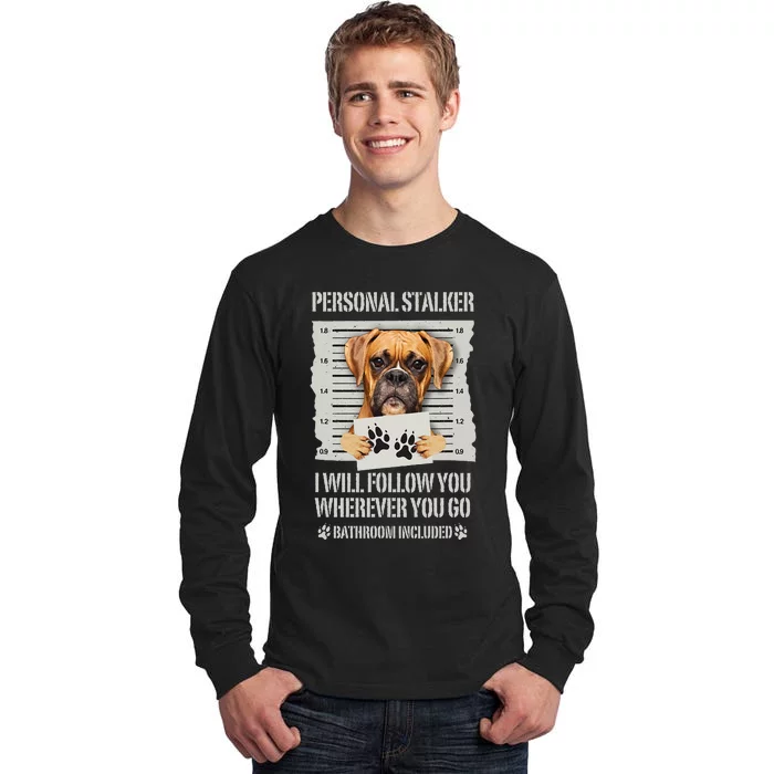 Personal Stalker Dog Boxer Tall Long Sleeve T-Shirt