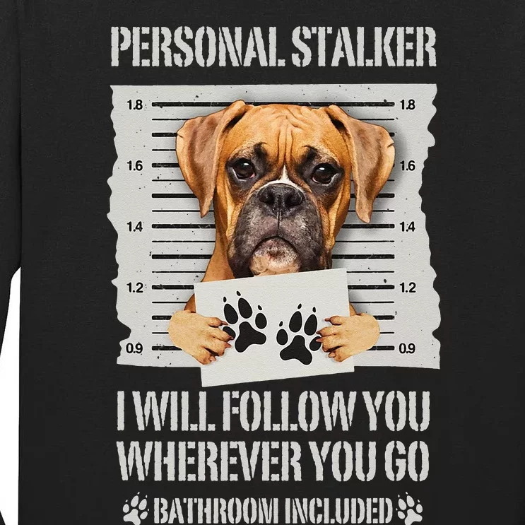 Personal Stalker Dog Boxer Tall Long Sleeve T-Shirt