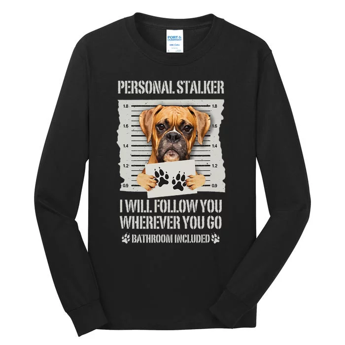 Personal Stalker Dog Boxer Tall Long Sleeve T-Shirt