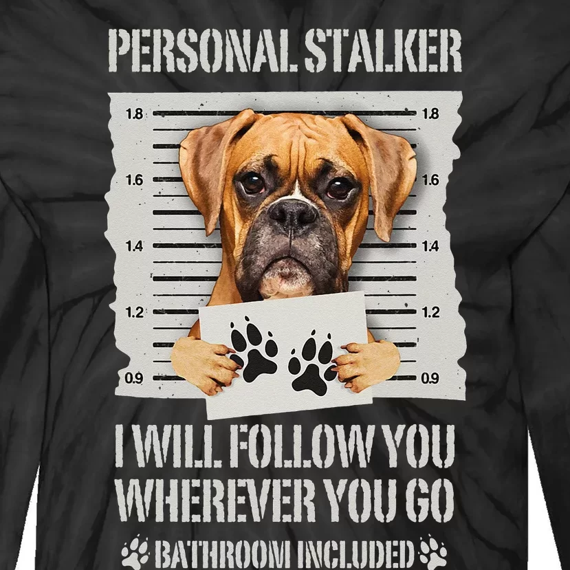 Personal Stalker Dog Boxer Tie-Dye Long Sleeve Shirt