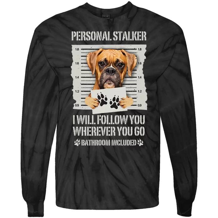 Personal Stalker Dog Boxer Tie-Dye Long Sleeve Shirt