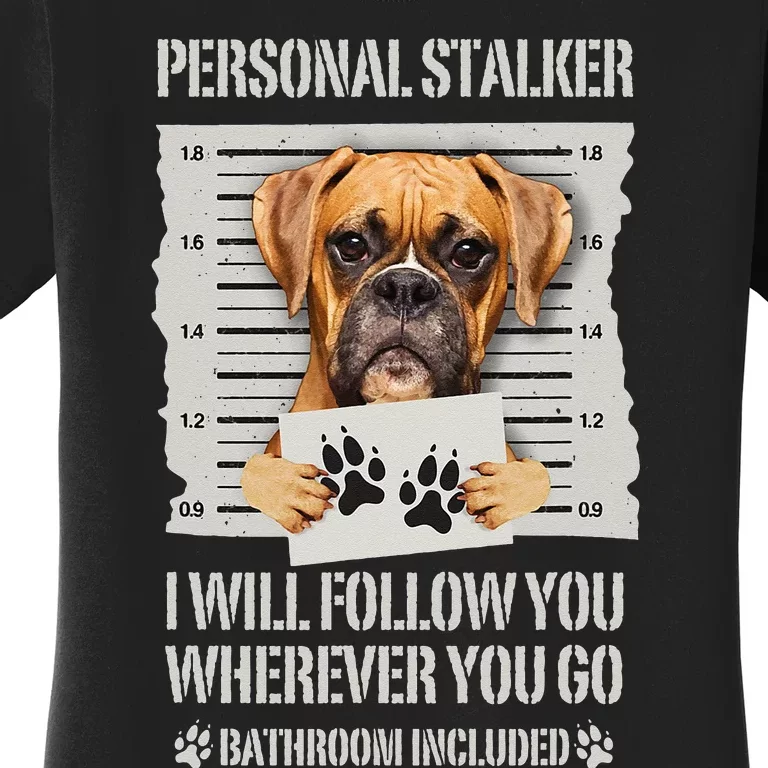 Personal Stalker Dog Boxer Women's T-Shirt