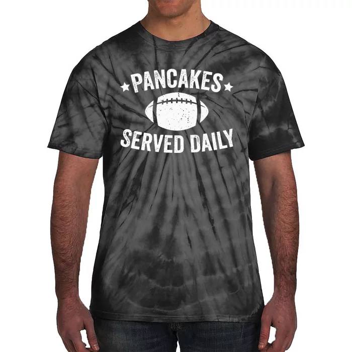 Pancakes Served Daily Funny Football Offensive Lineman Tie-Dye T-Shirt