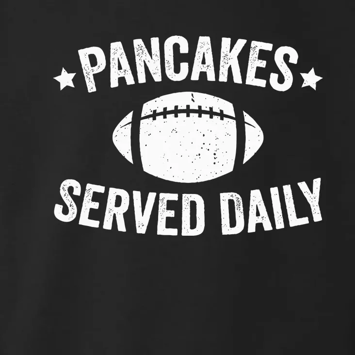 Pancakes Served Daily Funny Football Offensive Lineman Toddler Hoodie