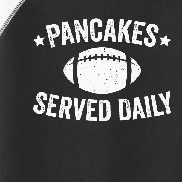 Pancakes Served Daily Funny Football Offensive Lineman Toddler Fine Jersey T-Shirt