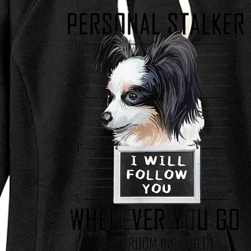 Personal Stalker Dog Papillon I Will Follow You Mugshot Women's Fleece Hoodie