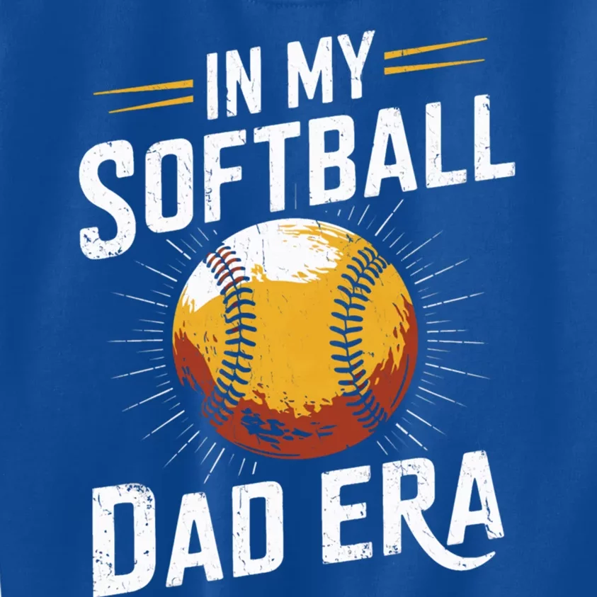 Proud Softball Dad Softball Dads In My Softball Dad Era Gift Kids Sweatshirt