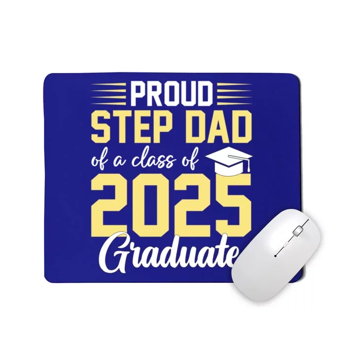 Proud Step Dad Of A Class Of 2025 Graduate Senior Graduation Gift Mousepad