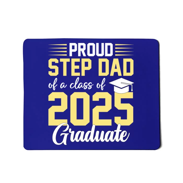 Proud Step Dad Of A Class Of 2025 Graduate Senior Graduation Gift Mousepad