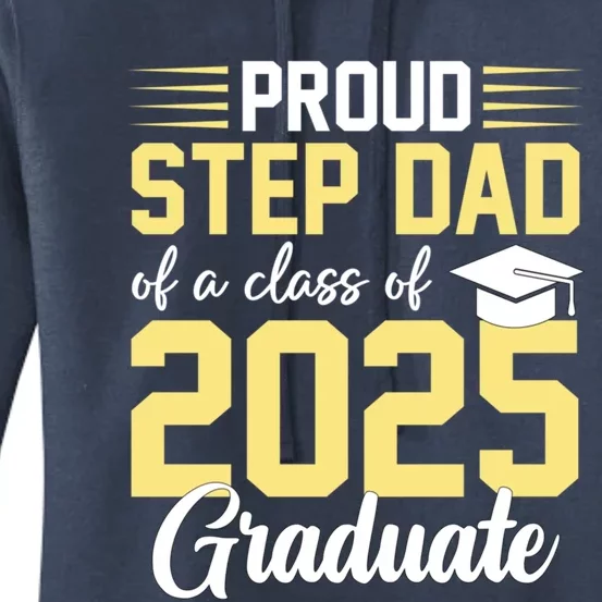 Proud Step Dad Of A Class Of 2025 Graduate Senior Graduation Gift Women's Pullover Hoodie