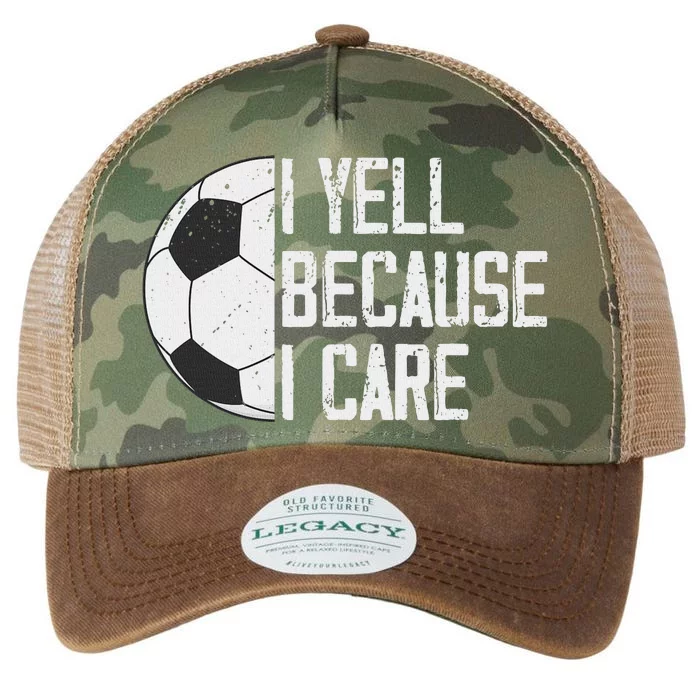 Proud Soccer Dad I Yell Because I Care Legacy Tie Dye Trucker Hat