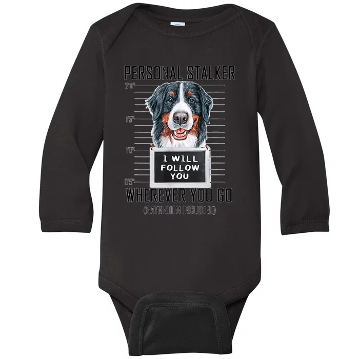 Personal Stalker Dog Bernese Mountain I Will Follow You Baby Long Sleeve Bodysuit