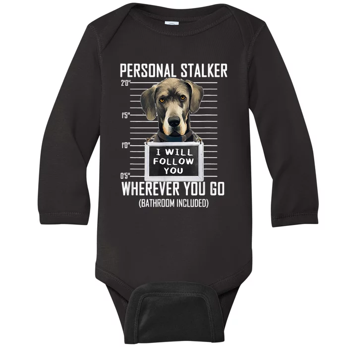 Personal Stalker Dog Great Dane I Will Follow You Mugshot Baby Long Sleeve Bodysuit